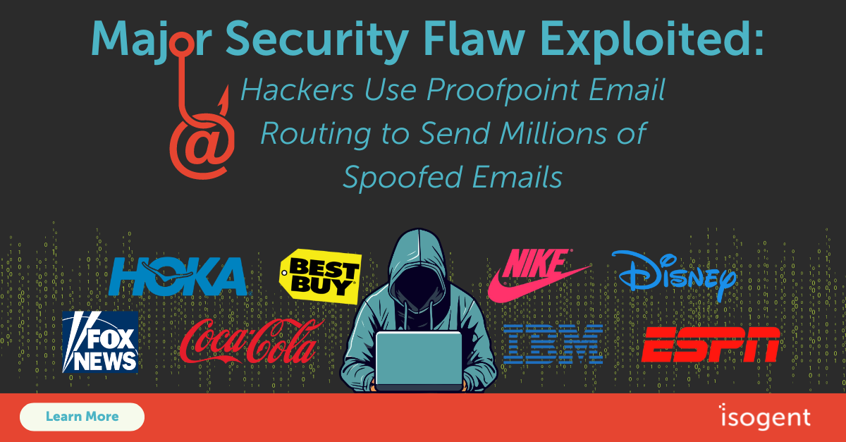 Major Security Flaw Exploited: Hackers Use Proofpoint Email Routing to Send Millions of Spoofed Emails