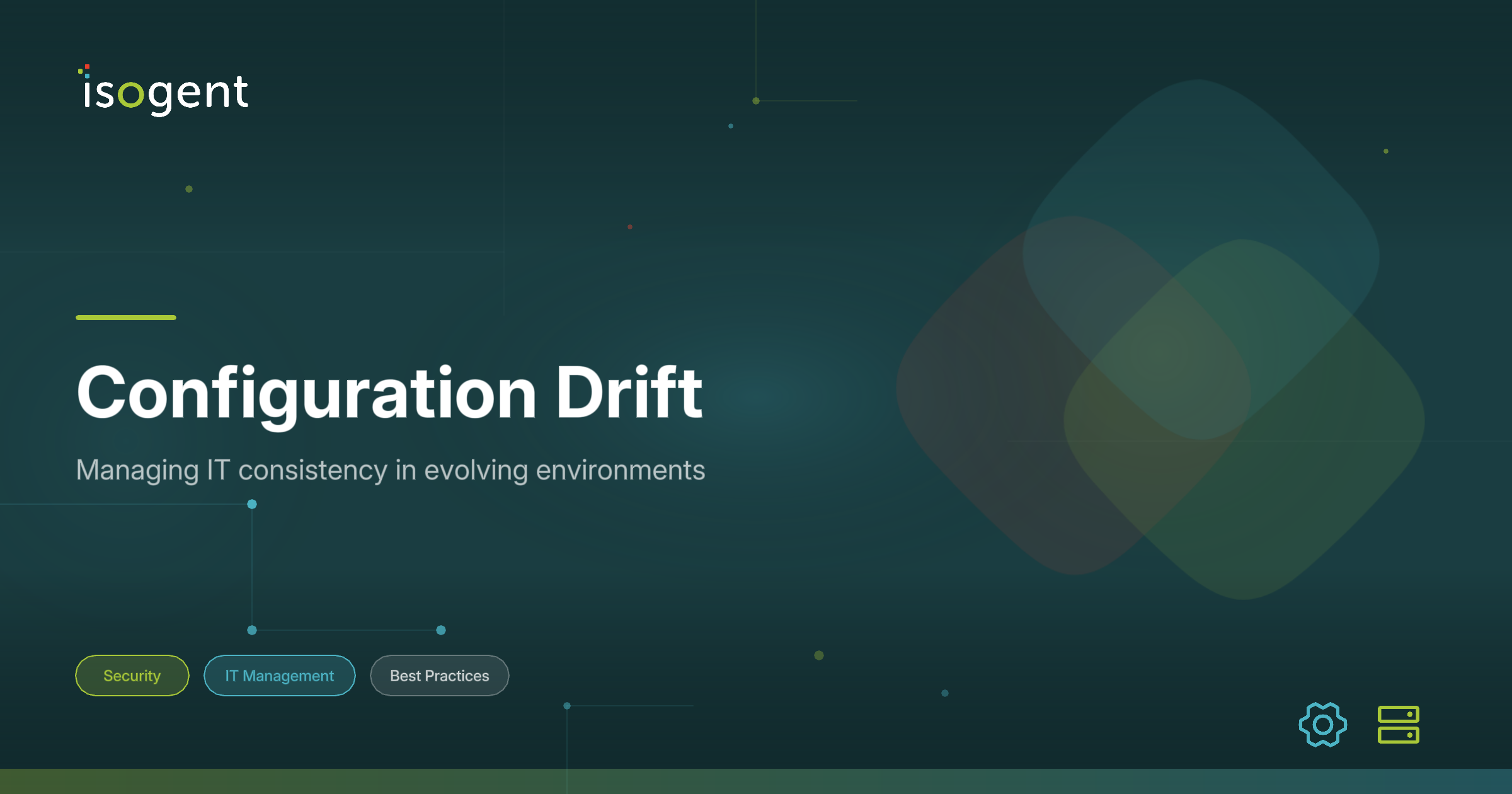 Configuration Drift – The Silent Erosion of Your IT Environment
